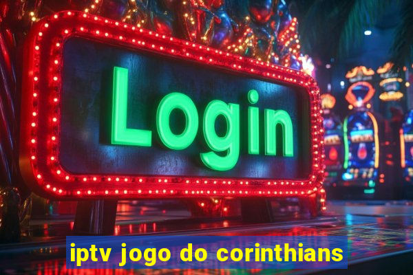 iptv jogo do corinthians